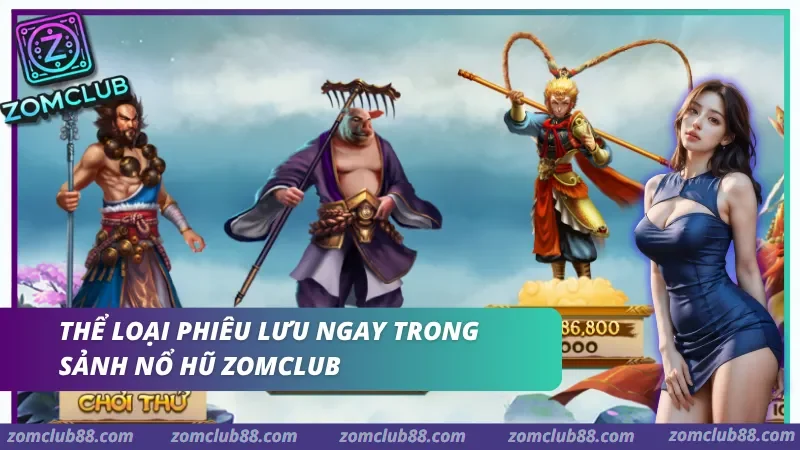 Hình ảnh No Hu Zomclub 3 trong bài viết Nội dung category Nổ Hũ ZomClub. Nhân vật trong game slot Tây Du Ký tại sảnh nổ hũ ZomClub